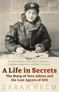 A Life In Secrets by Sarah Helm