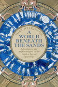 A World Beneath the Sands by Toby Wilkinson