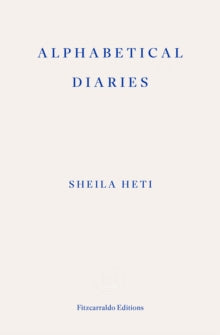 Alphabetical Diaries by Sheila Heti