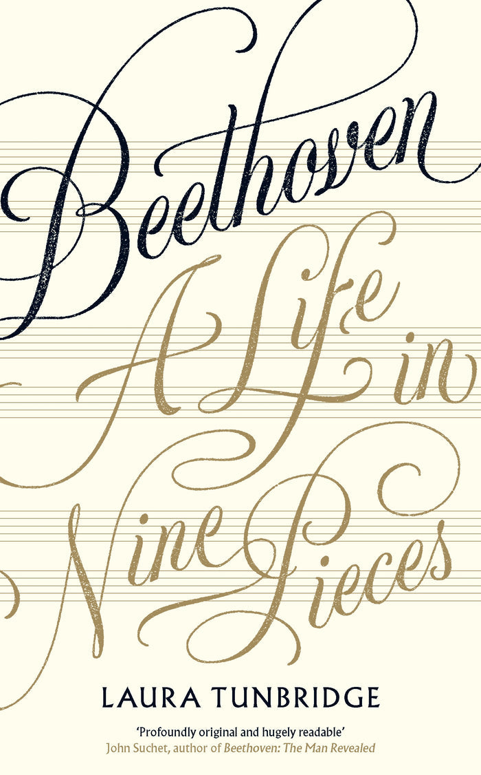 Beethoven : A Life in Nine Pieces by Laura Tunbridge