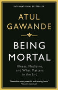 Being Mortal by Atul Gawande