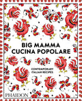 Big Mamma Cucina Popolare : Contemporary Italian Recipes