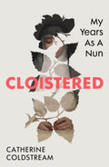 Cloistered by Catherine Coldstream