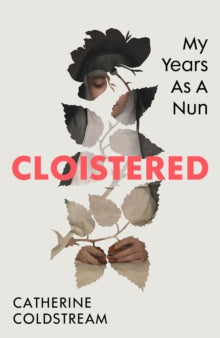 Cloistered by Catherine Coldstream