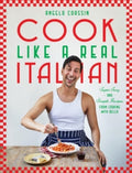 Cook Like a Real Italian by Angelo Coassin