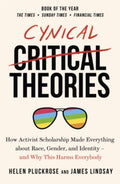 Cynical Theories by Helen Pluckrose & James Lindsay