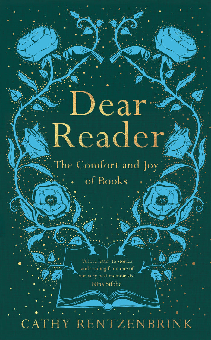 Dear Reader : The Comfort and Joy of Books by Cathy Rentzenbrink