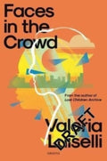 Faces in the Crowd by Valeria PhD Luiselli