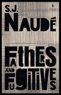 Fathers and Fugitives by S J Naude