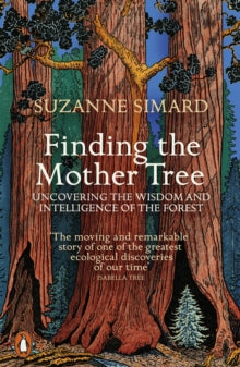 Finding the Mother Tree by Suzanne Simard