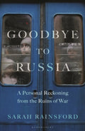 Goodbye to Russia by Sarah Rainsford