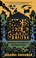 Home Is Where We Start by Susanna Crossman
