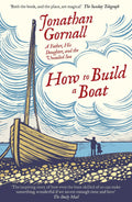 How To Build A Boat by Jonathan Gornall