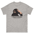 I Don't Know - Isn't Life Curious? Heavy Tee Shirt