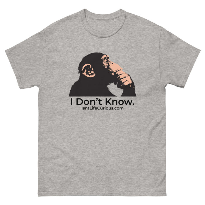 I Don't Know - Isn't Life Curious? Heavy Tee Shirt
