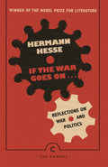 If the War Goes On . . .  by Hermann Hesse