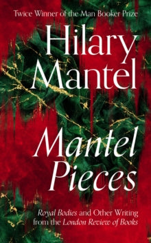 Mantel Pieces by Hilary Mantel