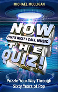 NOW That's What I Call A Quiz : Puzzle Your Way Through Sixty Years of Pop