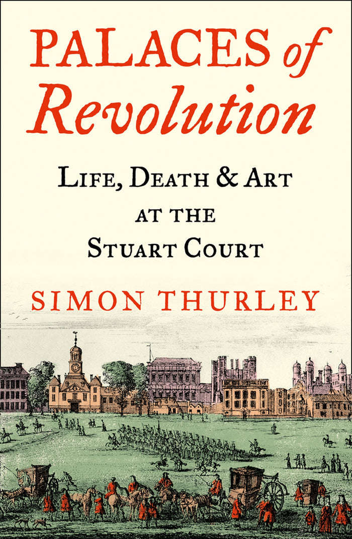 Palaces of Revolution by Simon Thurley