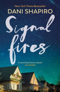 Signal Fires by Dani Shapiro