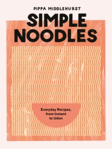 Simple Noodles by Pippa Middlehurst