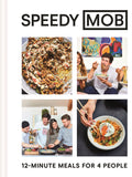 Speedy MOB : 12-minute meals for 4 people by Ben Lebus