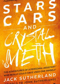 Stars, Cars and Crystal Meth by Jack and John Sutherland