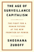 Surveillance Capitalism by Shoshana Zuboff