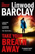Take Your Breath Away by Linwood Barclay