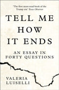Tell Me How it Ends by Valeria Luiselli