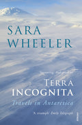 Terra Incognita by Sara Wheeler