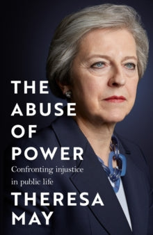The Abuse of Power by Theresa May