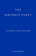 The Birthday Party by Laurent Mauvignier