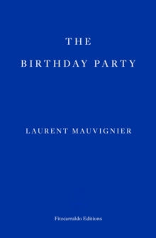 The Birthday Party by Laurent Mauvignier