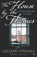 The House By The Thames by Gillian Tindall