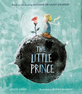 The Little Prince by Antoine de Saint-Exupery & Louise Greig