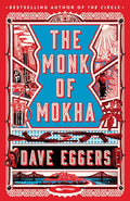 The Monk of Mokha by Dave Eggers