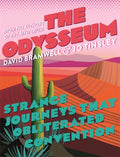 The Odysseum : Strange journeys that obliterated convention by David Bramwel &, Jo Tinsley