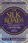 The Silk Roads by Peter Frankopan