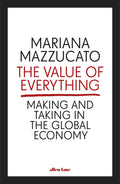 The Value of Everything by Mariana Mazzucato