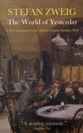 The World of Yesterday by Stefan Zweig