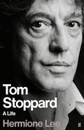 Tom Stoppard : A Life by Professor Dame Hermione Lee