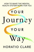 Your Journey, Your Way by Horatio Clare